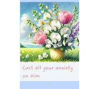 Christian Journal with Bible Verse - Beautiful Floral Notebook: Cast all your anxiety on Him