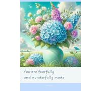 Christian Journal with Bible Verse - Beautiful Floral Notebook: You are fearfully and wonderfully made