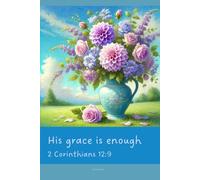 Christian Journal with Bible Verse - Cute and Charming Notebook: His grace is enough - 2 Corinthians 12:9