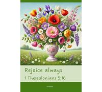 Christian Journal with Bible Verse on the Cover: Rejoice always - 1 Thessalonians 5:16