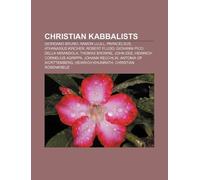 Christian Kabbalists: Giordano Bruno, Ramon Llull, Paracelsus, Athanasius Kircher, Robert Fludd, Giovanni Pico della Mirandola, Thomas Browne: ... Antonia of Württemberg, Heinrich Khunrath