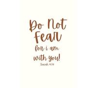 Christian Lined Journal - Do Not Fear Isaiah 41:10 - Notebook for Youth, Young Adults, Women: Isaiah 41:10 - Do Not Fear Isaiah 41:10