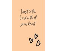 Christian Lined Journal - Trust in the Lord Cover - For Youth, Young Adults, and Women: Christian Lined Notebook - Proverbs 3:5-6