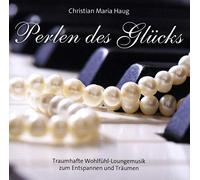 Christian Maria Haug - Perlen des Glücks