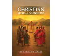 CHRISTIAN MARITAL COUNSELING: IN KENYA: A LOOK AT MARRIAGE AND FAMILY IN THE KALENJIN TRIBE