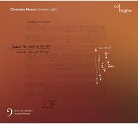 Christian Mason : Unseen Light, portrait du compositeur.