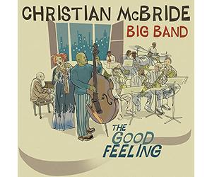 CHRISTIAN MCBRIDE BIG BAND - The Good Feeling