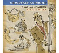 Christian Mcbride & Inside Straight - Kind of Brown