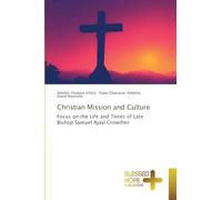 Christian Mission and Culture: Focus on the Life and Times of Late Bishop Samuel Ajayi Crowther