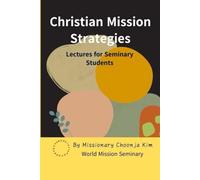 Christian Mission Strategies from a Historical Perspective ;: Lectures for Seminary Students