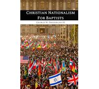 Christian Nationalism For Baptists