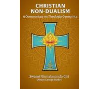 Christian Non-Dualism: A Commentary on Theologia Germanica