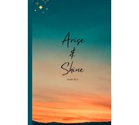 Christian notebook| Inspired by Isaiah 60:1 - Arise and Shine, 100 lined pages: Bible study, devotional, prayer, sermon notebook with Isaiah 60:1| 6 inches by 9 inches