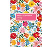 Christian Notebook with Bible Verse on the Cover: Rejoice in the Lord - Philippians 4:4: Floral Journal for Women and Girls
