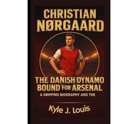 Christian Nørgaard: The Danish Dynamo Bound for Arsenal: A Gripping Biography and the Midfield Evolution After Partey