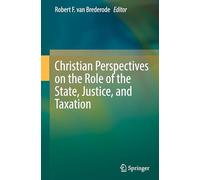 Christian Perspectives on the Role of the State, Justice, and Taxation