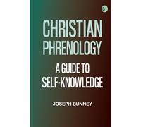 Christian Phrenology: A Guide to Self-Knowledge