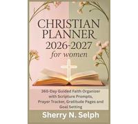 Christian Planner 2026-2027 for Women: 365-Day Guided Faith Organizer with Scripture Prompts, Prayer Tracker, Gratitude Pages & Goal Setting