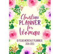 Christian Planner For Woman: 10-Year Monthly Planning For Women | 120 Months Yearly Calendar Schedule with Bible Verses & Scriptures | Ten Years ... Floral Design | Large Print 8.5 x 11 inches