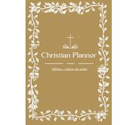 Christian Planner (French version) 16 x 24 cm - 147 pages: Cahier de note Chrétien/Cahier d'étude biblique/Sermon notes