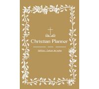 Christian Planner (French version) Taille 15 x 21 cm (A5) 147 pages: Cahier de note Chrétien/Cahier d'étude biblique/Sermon notes