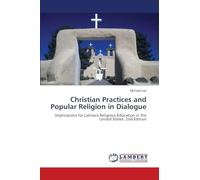 Christian Practices and Popular Religion in Dialogue: Implications for Latino/a Religious Education in the United States. 2nd Edition