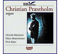 Christian Praestholm - Organ (Messiaen, Marthinsen, Eben)