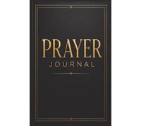 Christian Prayer Journal for Men: A Daily Christian Prayer Notebook for Gratitude, Scripture Reflection, Prayer Requests, and Answered Prayers Great Gift