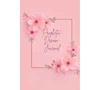 Christian Prophetic Dream Journal: Guided Dream Diary for Recording, Interpreting, and Understanding Dreams