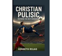 Christian Pulisic: Inspiring the Next Generation
