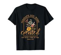 Christian Quizás fuiste Creado para un Tiempo como Este Camiseta