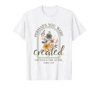 Christian Quizás fuiste Creado para un Tiempo como Este Camiseta