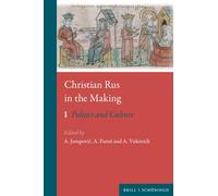 Christian Rus in the Making: Politics and Culture, Textual Production (Worlds of the Slavs, 1)