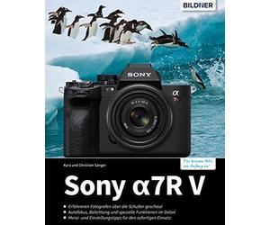 Christian S&aum Sony A7R V: Das umfangreiche Praxisbuch zu Ihrer Son (Tapa dura)