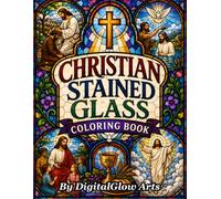 Christian Stained Glass Coloring Book: Inspiring Bible Stories, Cathedral Windows, and Sacred Art Scenes (Stained Glass Coloring Collection)