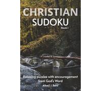 CHRISTIAN SUDOKU Book 1: Sudoku Puzzle book for Christians | Relaxing puzzles with encouragement from God's Word | 6x9 Inches, 112 pages | 50+ Puzzles ... Included (CHRISTIAN PUZZLE BOOK SERIES)