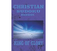 CHRISTIAN SUDOKU BOOK: SUDOKU BOOK FOR CHRISTIANS, HELP TO CALM AND RELAX YOUR MIND, 6X9, 110 PAGES, 50+ PUZZLES WITH SOLUTION INCLUDED