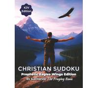 Christian Sudoku: Prophetic Eagles Wings Edition: Faith-Filled Sudoku Puzzles with Bible Verses for Men (Prophetic Puzzle Series)