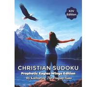 Christian Sudoku : Prophetic Eagles Wings Edition: Faith-Filled Sudoku Puzzles with Bible Verses for Women (Prophetic Puzzle Series)
