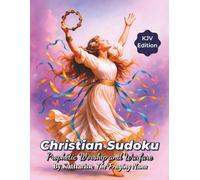 Christian Sudoku : Prophetic Worship and Warfare: Faith-Filled Sudoku Puzzles with Bible Verses for Women (Prophetic Puzzle Series)