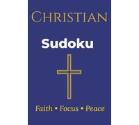 Christian Sudoku Puzzle Book: Sudoku Puzzles for Christians / Find Peace Through Every Puzzle / 6X9 Inches / 110 Pages / 50+ Puzzles / Solutions Included