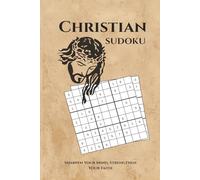 Christian Sudoku Puzzle Book: 'Sudoku Puzzles for Christians, Sharpen Your Mind and Strengthen Your Faith - 6x9 Inches, 110 Pages, 50+ Puzzles with Solutions Included