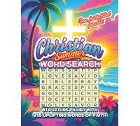 Christian Summer Word Search Puzzle Book: Fun, Uplifting Faith-Filled Puzzles for Kids, Teens and Adults!