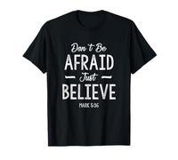 Christian T-Shirt - Don't Be Afraid Just Believe Faith Camiseta