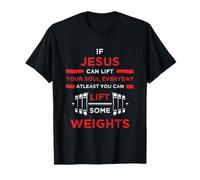 Christian T-Shirt - If Jesus Can Lift Your Soul Everyday Camiseta