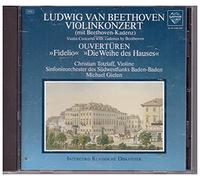 Christian Tetzlaff · Sinfonieorchester Des Südwestfunks - Konzert Für Violine Und Orchester D-dur Op.61 / Ouvertüre Zur Oper "Fidelio" Op.72b / Ouvertüre "Die Weihe Des Hauses" C-dur Op.124