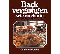 Christian Teubn Backvergnügen wie noch nie: Das große GU-Bildbackbuc (Tapa dura)