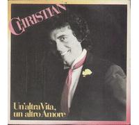 Christian - Un'altra Vita Un'altro Amore / Com'eri Bella Tu [Vinilo 7 pulgadas - 45 rpm]