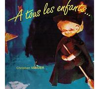 Christian Vander - Schuber: a Tout Les Enfants