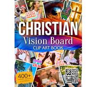 Christian Vision Board Clip Art Book: 400+ Faith-Based Pictures, KJV Bible Verses, Spiritual Bingo, and Affirmations for Prayer Boards Seeking God's Plan (Vision & Mood Board Supplies)